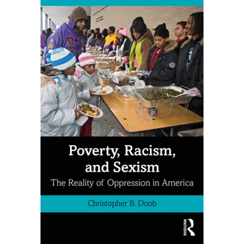 Poverty, Racism, and Sexism: The Reality of Oppression in America