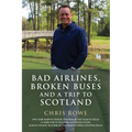 Bad Airlines, Broken Buses and a Trip to Scotland