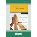 The Self-Esteem Workbook for Teens: Activities to Help You Build Confidence and Achieve Your Goals (16pt Large Print Format)