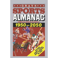 Grays Sports Almanac: Complete sports statistics 1950-2050 - Back to the future