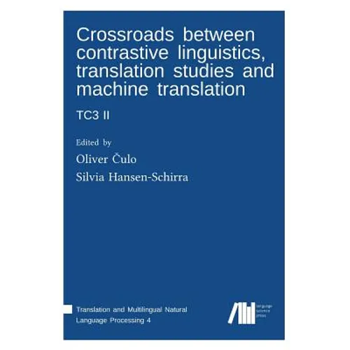Crossroads between contrastive linguistics, translation studies and machine translation: Tc3 II