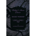 Secret Worship (Fantasy and Horror Classics)
