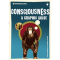 Introducing Consciousness: A Graphic Guide
