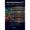 Renovating Healthcare IT: Building the Foundation for Digital Transformation