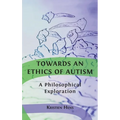 Towards an Ethics of Autism: A Philosophical Exploration