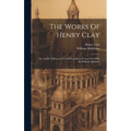 The Works Of Henry Clay: The Tariff, A History Of Tariff Legislation From 1812-1896, By William Mckinley