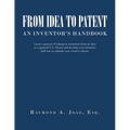 From Idea to Patent: An Inventor's Handbook
