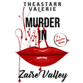 Murder In Zaire Valley: A Nhyira Files Mystery