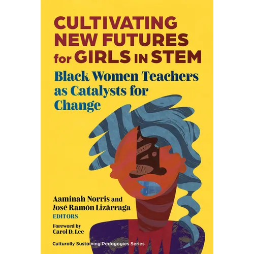 Cultivating New Futures for Girls in Stem: Black Women Teachers as Catalysts for Change