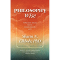 Philosophy Wise: Timeless Ideas for a Meaningful Life