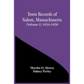 Town Records Of Salem, Massachusetts (Volume I) 1634-1659