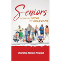 Seniors: We are Still Vital and Relevant