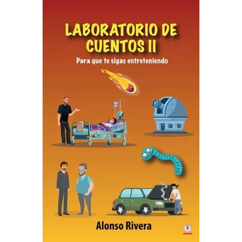 Laboratorio de cuentos II: Para que te sigas entreteniendo
