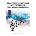 Those Thrilling Yarns of Yesteryear: Some Notable Characters: Volume 3