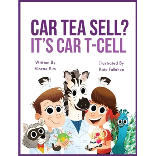 Car Tea Sell? It's CAR T-Cell: A Story About Cancer Immunotherapy for Children