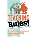 Teaching Rules!: 52 ways to achieve teaching success