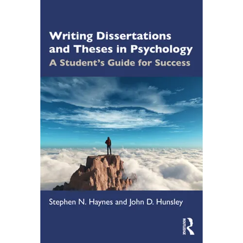 Writing Dissertations and Theses in Psychology: A Student's Guide for Success