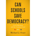 Can Schools Save Democracy?: Civic Education and the Common Good