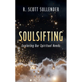 Soulsifting: Exploring Our Spiritual Needs