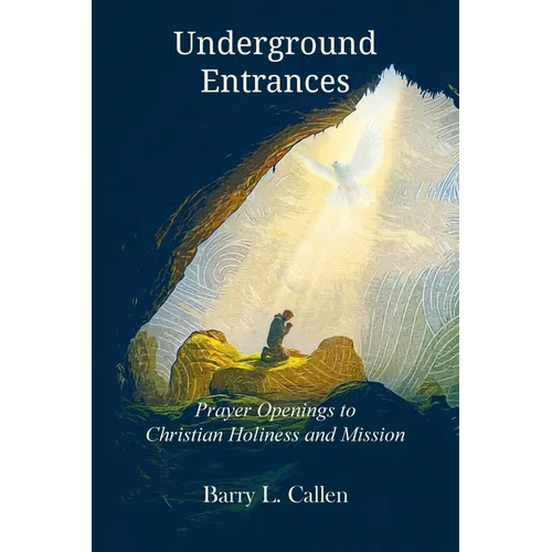 Underground Entrances, Prayer Openings to Christian Holiness and Mission