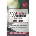 300 Practice Questions for the PMP Exam: A PMP Exam Question Bank