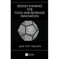 Design Thinking for Food and Beverage Innovation