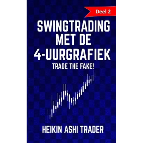 Swingtrading met de 4-uurgrafiek: Deel 2: Trade the Fake!