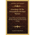 Genealogy Of The Descendants Of Omri Warner: And A More Extended History Of Milo Warner And His Family (1916)