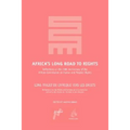 Africa's Long Road to Rights / Long Trajet de L'Afrique Vers Les Droits: Reflections on the 20th Anniversary of the African Commission on Human and Pe