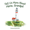 Tell Us More About Maine, Grandpa