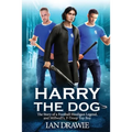 Harry the Dog: The Story of a Football Hooligan Legend, and Millwall's F-Troop Top Boy