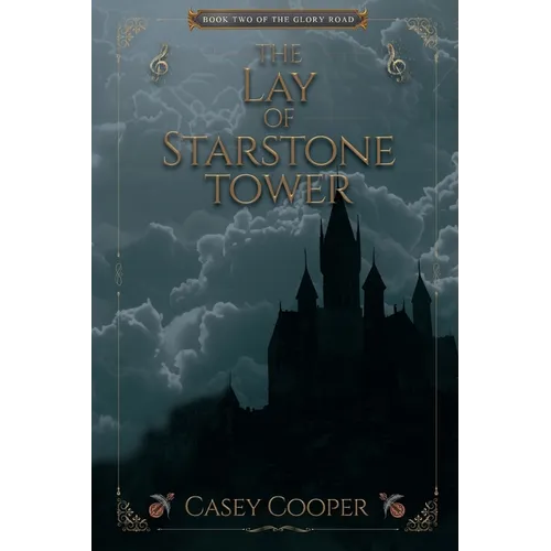 The Lay of Starstone Tower: Book two in The Glory Road series