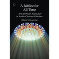 A Jubilee for All Time: The Copernican Revolution in Jewish-Christian Relations