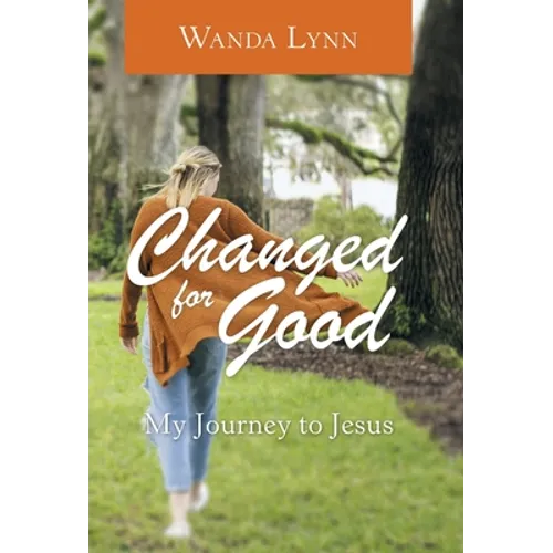 Changed for Good: My Journey to Jesus