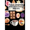 Food Journal For Tracking Meals: Keto Diet Planner Journal For Women To Write In Notes About Food, Dieting, Goals, Priorities & Quick-Fix Recipes for