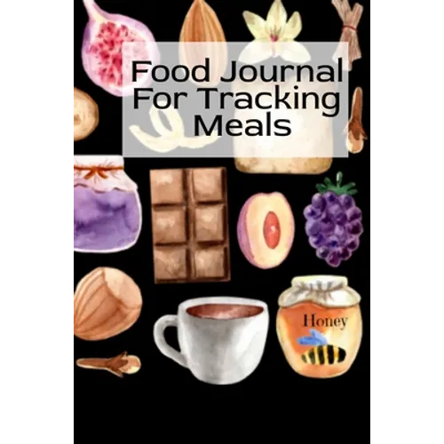 Food Journal For Tracking Meals: Keto Diet Planner Journal For Women To Write In Notes About Food, Dieting, Goals, Priorities & Quick-Fix Recipes for