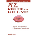 Plz..Kiss me or Kill me