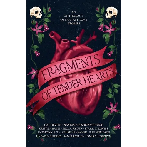 Fragments of Tender Hearts: An Anthology of Fantasy Love Stories