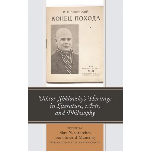 Viktor Shklovsky's Heritage in Literature, Arts, and Philosophy