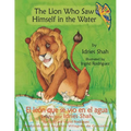 The Lion Who Saw Himself in the Water -- El león que se vio en el agua: English-Spanish Edition