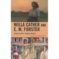 Willa Cather and E. M. Forster: Transatlantic Transcendence
