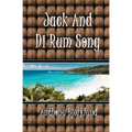 Jack And Di Rum Song: The second book in The Island Series, and the sequel to "I'm Gonna Live My Life Like A Jimmy Buffett Song".