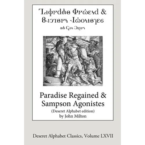 Paradise Regained and Samson Agonistes (Deseret Alphabet Edition)