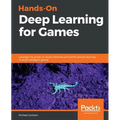 Hands-On Deep Learning for Games