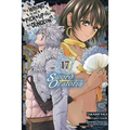 Is It Wrong to Try to Pick Up Girls in a Dungeon? on the Side: Sword Oratoria, Vol. 17 (Manga)