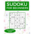 Sudoku for Beginners: A collection of sudoku puzzles for beginners to learn how to play from easy to advanced level - perfect hiking gift fo