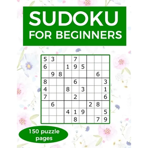 Sudoku for Beginners: A collection of sudoku puzzles for beginners to learn how to play from easy to advanced level - perfect hiking gift fo