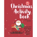 Christmas Activity Book for Kids: Ages 6-10: A Creative Holiday Coloring, Drawing, Word Search, Maze, Games, and Puzzle Art Activities Book for Boys a
