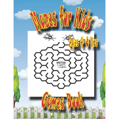Mazes For Kids Age 4-8 Yrs Games Book: Easy Beautiful Funny Maze Puzzles for Kids - Activity Workbook Gift For Birthday Anniversary Puzzle Lovers