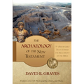 The Archaeology of the New Testament: 75 Discoveries That Support the Reliability of the Bible: B&W